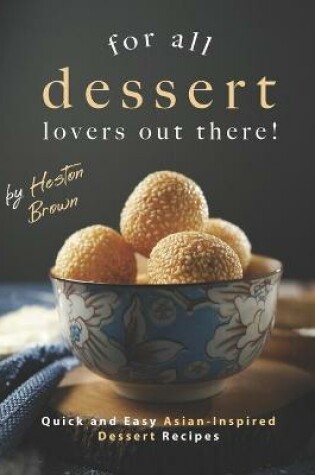 Cover of For All Dessert Lovers Out There!