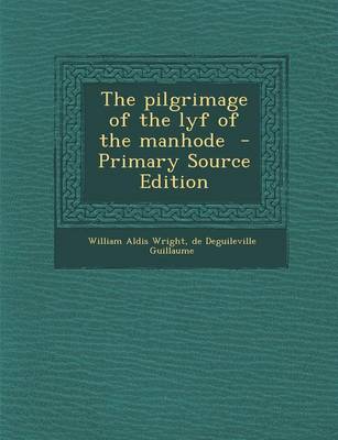 Book cover for The Pilgrimage of the Lyf of the Manhode - Primary Source Edition