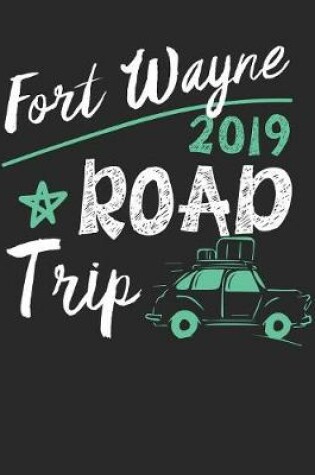 Cover of Fort Wayne Road Trip 2019