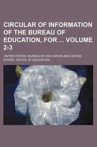 Cover of Circular of Information of the Bureau of Education, for Volume 2-3
