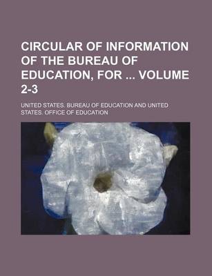 Book cover for Circular of Information of the Bureau of Education, for Volume 2-3