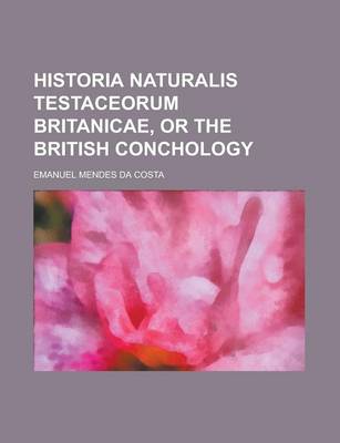 Book cover for Historia Naturalis Testaceorum Britanicae, or the British Conchology