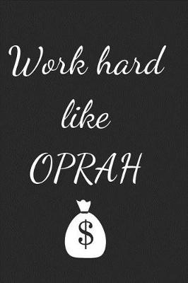 Book cover for Work Hard Like Oprah