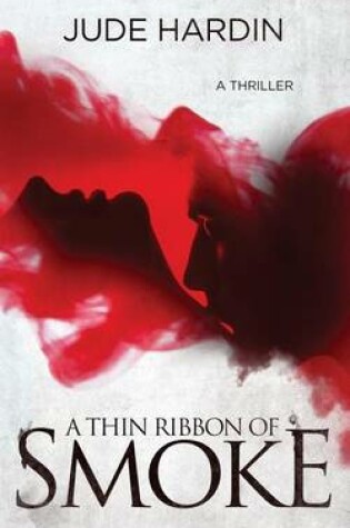 Cover of A Thin Ribbon of Smoke