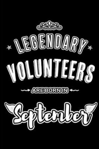 Cover of Legendary Volunteers are born in September