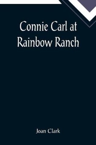 Cover of Connie Carl at Rainbow Ranch