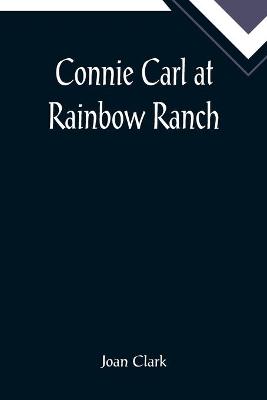 Book cover for Connie Carl at Rainbow Ranch