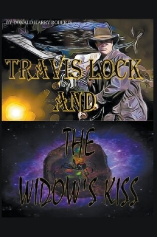 Travis Lock and The Widow's Kiss