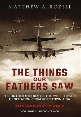 Cover of The Things Our Fathers Saw - Vol. 3, The War In The Air Book Two