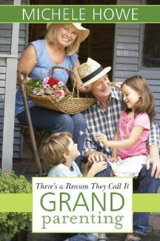 Cover of There's a Reason They Call It Grandparenting