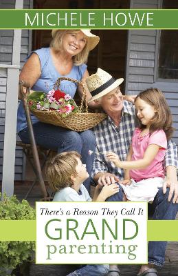 Book cover for There's a Reason They Call It Grandparenting