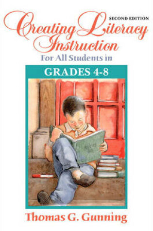 Cover of Creating Literacy Instruction for All Students in Grades 4 to 8