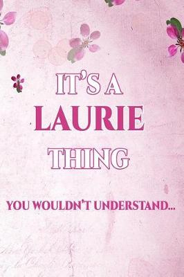 Book cover for It's A LAURIE Thing You Wouldn't Understand