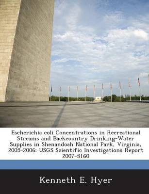 Book cover for Escherichia Coli Concentrations in Recreational Streams and Backcountry Drinking-Water Supplies in Shenandoah National Park, Virginia, 2005-2006