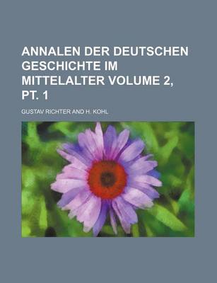 Book cover for Annalen Der Deutschen Geschichte Im Mittelalter Volume 2, PT. 1