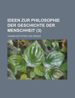 Book cover for Ideen Zur Philosophie Der Geschichte Der Menschheit (3 )