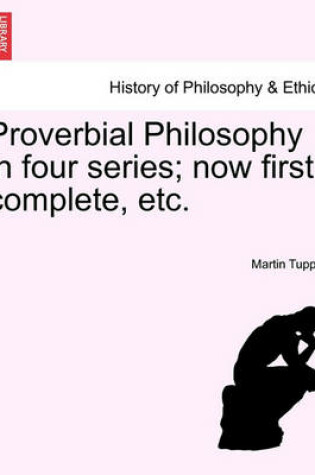 Cover of Proverbial Philosophy in Four Series; Now First Complete, Etc.Fiftieth Edition of the First Two Series