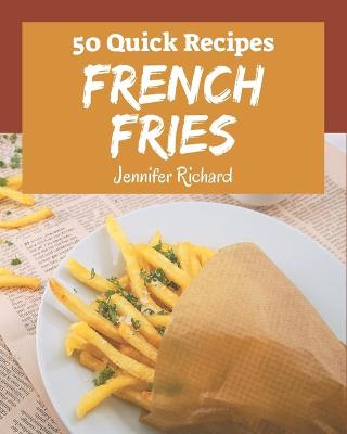 Book cover for 50 Quick French Fries Recipes