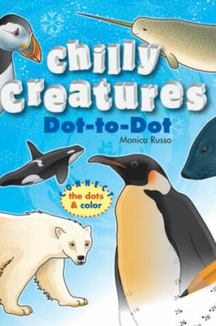 Cover of Chilly Creatures Dot-to-dot