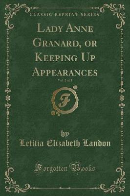 Book cover for Lady Anne Granard, or Keeping Up Appearances, Vol. 2 of 3 (Classic Reprint)