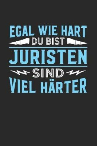 Cover of Egal wie hart du bist Juristen sind viel harter