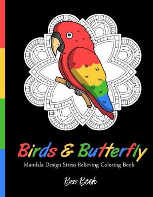 Book cover for Birds & Butterfly Mandala Desing Stress Relieving Coloring Book by Bee Book