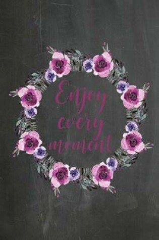 Cover of Chalkboard Journal - Enjoy Every Moment (Magenta-Black)