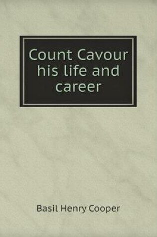 Cover of Count Cavour his life and career