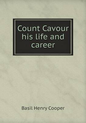 Book cover for Count Cavour his life and career