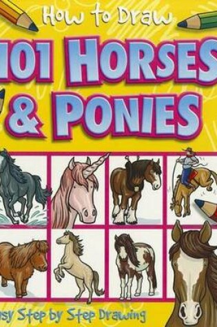 Cover of How to Draw 101 Horses & Ponies