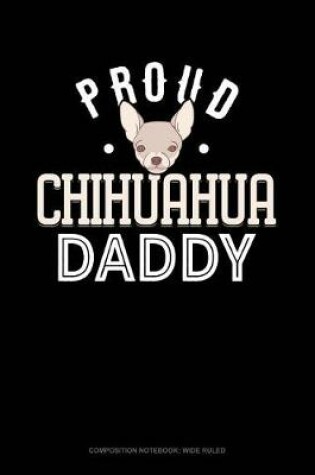 Cover of Proud Chihuahua Daddy