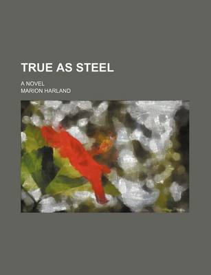 Book cover for True as Steel; A Novel