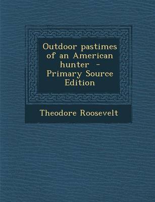 Book cover for Outdoor Pastimes of an American Hunter