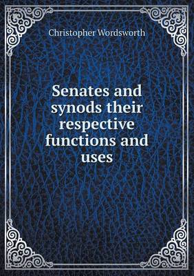 Book cover for Senates and synods their respective functions and uses