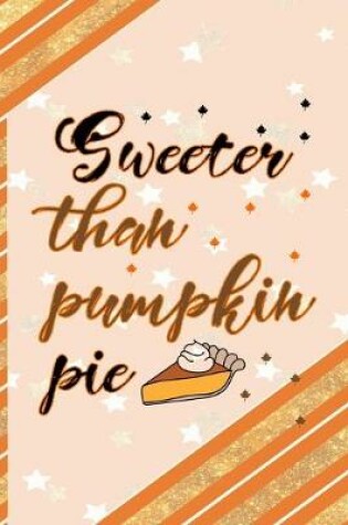 Cover of Sweeter Than Pumpkin Pie