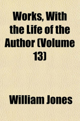 Cover of Works, with the Life of the Author (Volume 13)