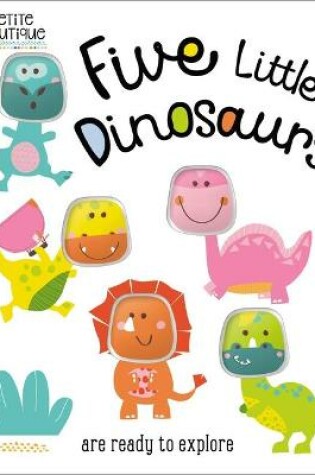 Cover of Petite Boutique Five Little Dinosaurs