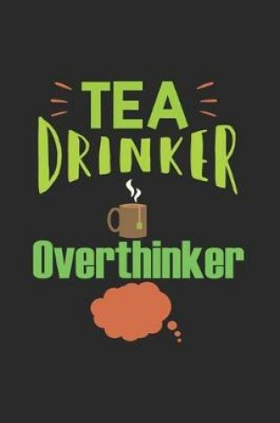 Cover of Tea Drinker, Overthinker