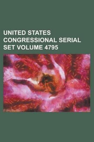 Cover of United States Congressional Serial Set Volume 4795