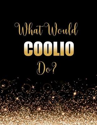 Book cover for What Would Coolio Do?