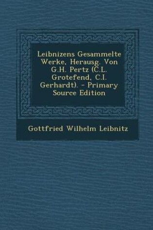 Cover of Leibnizens Gesammelte Werke, Herausg. Von G.H. Pertz (C.L. Grotefend, C.I. Gerhardt).