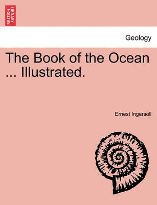 Book cover for The Book of the Ocean ... Illustrated.