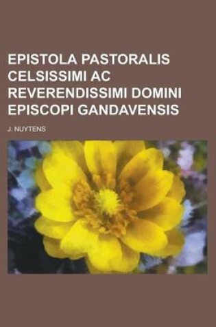 Cover of Epistola Pastoralis Celsissimi AC Reverendissimi Domini Episcopi Gandavensis