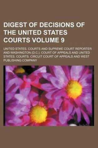 Cover of Digest of Decisions of the United States Courts Volume 9