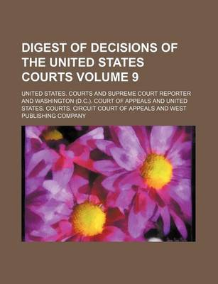 Book cover for Digest of Decisions of the United States Courts Volume 9