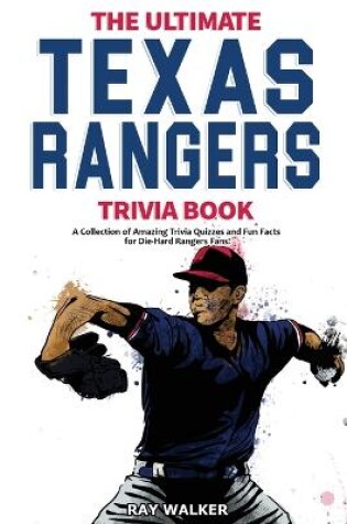 Cover of The Ultimate Texas Rangers Trivia Book