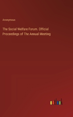 Book cover for The Social Welfare Forum. Official Proceedings of The Annual Meeting