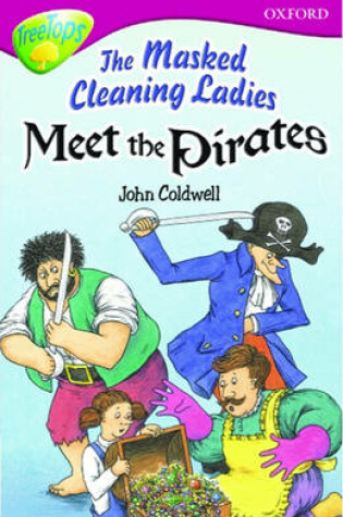 Cover of Oxford Reading Tree: Stage 10: TreeTops: The Masked Cleaning Ladies Meet the Pirates