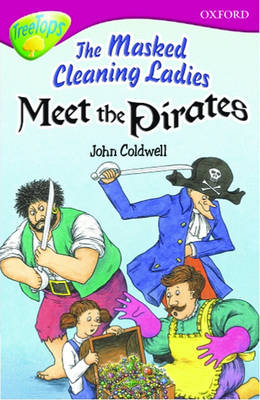 Book cover for Oxford Reading Tree: Stage 10: TreeTops: The Masked Cleaning Ladies Meet the Pirates