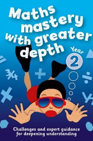 Cover of Year 2 Maths Mastery with Greater Depth